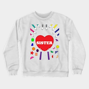 Sister gives her heart Crewneck Sweatshirt